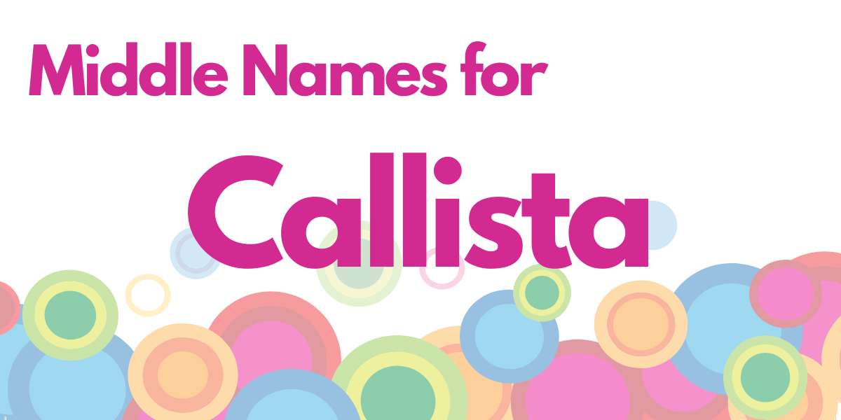 Middle Names for Callista