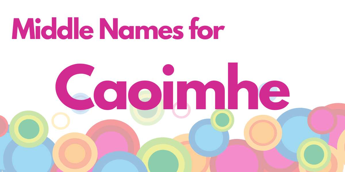 Middle Names for Caoimhe