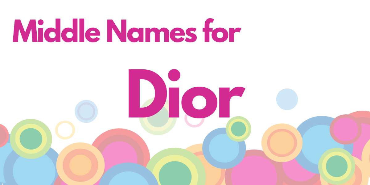 Middle Names for Dior