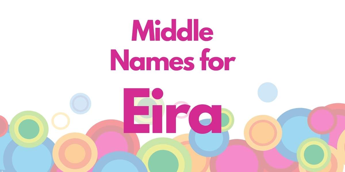 Middle Names for Eira