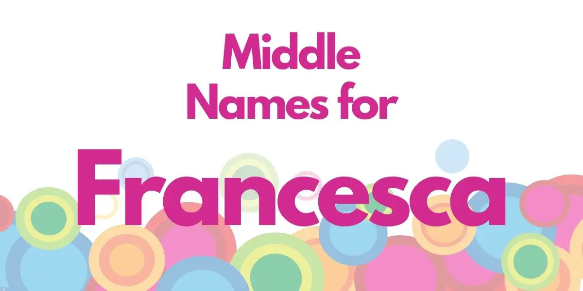 Middle Names for Francesca