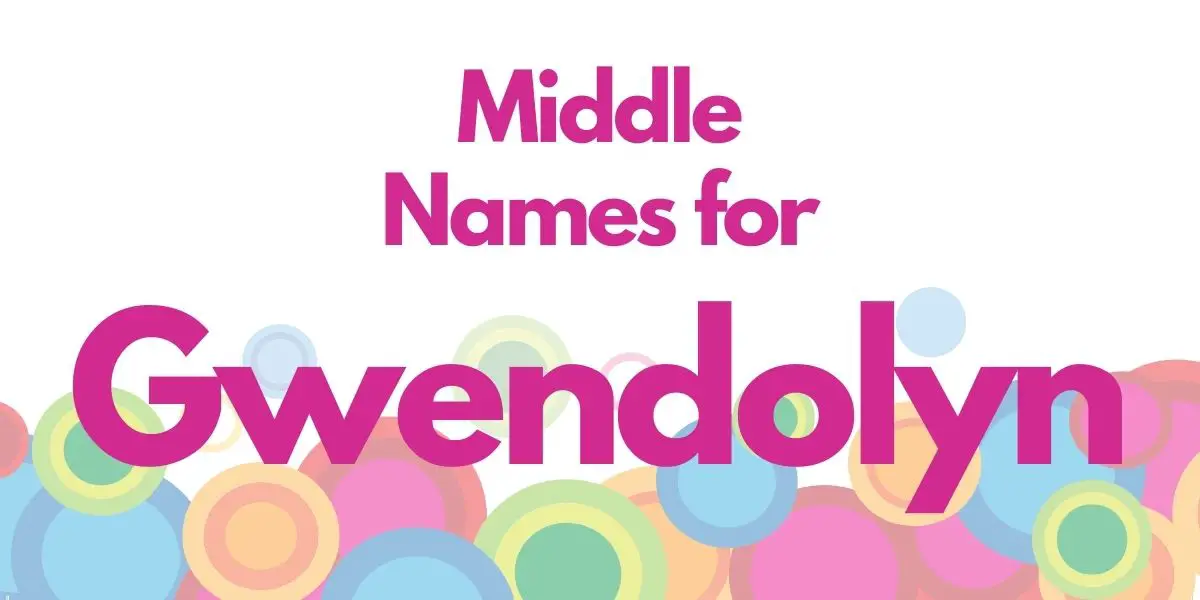 Middle Names for Gwendolyn