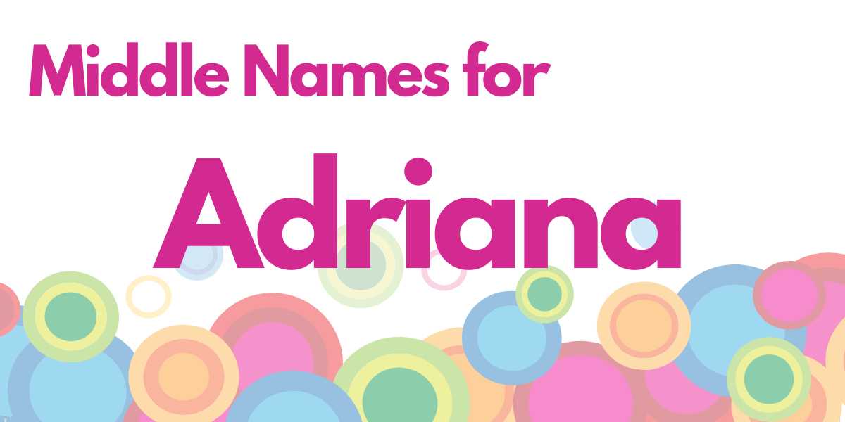 Middle Names for Adriana