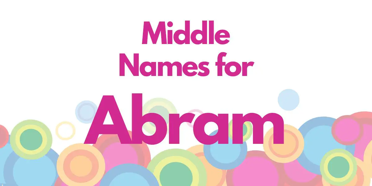 Middle Names for Abram
