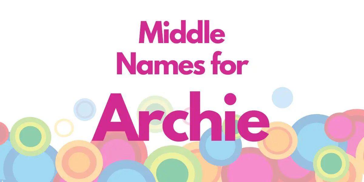 Middle Names for Archie