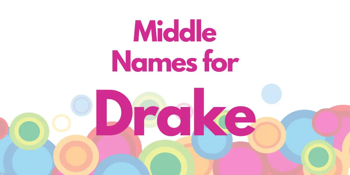 Middle Names for Drake