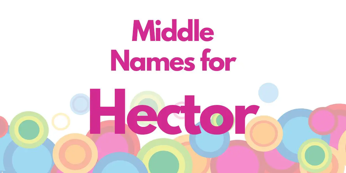 Middle Names for Hector