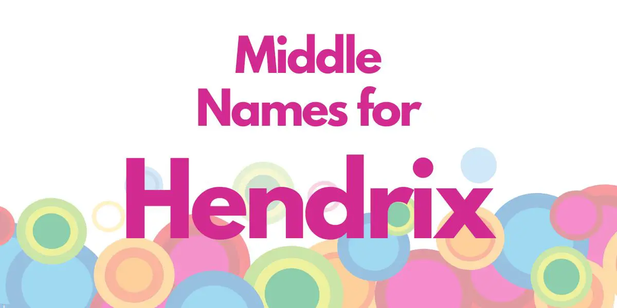 Middle Names for Hendrix