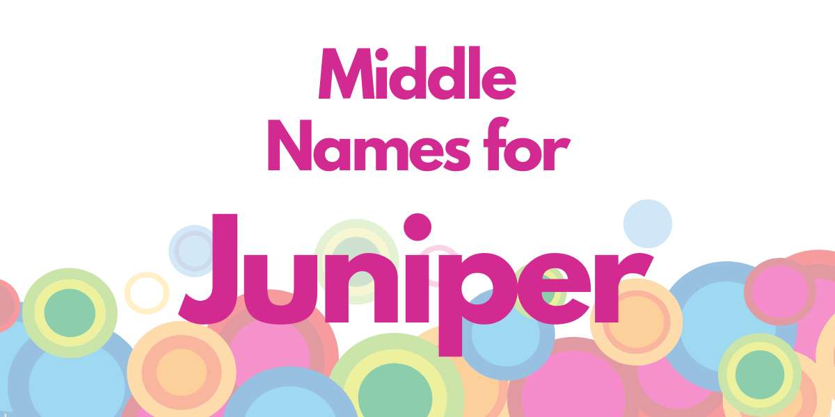 MIddle Names for Juniper