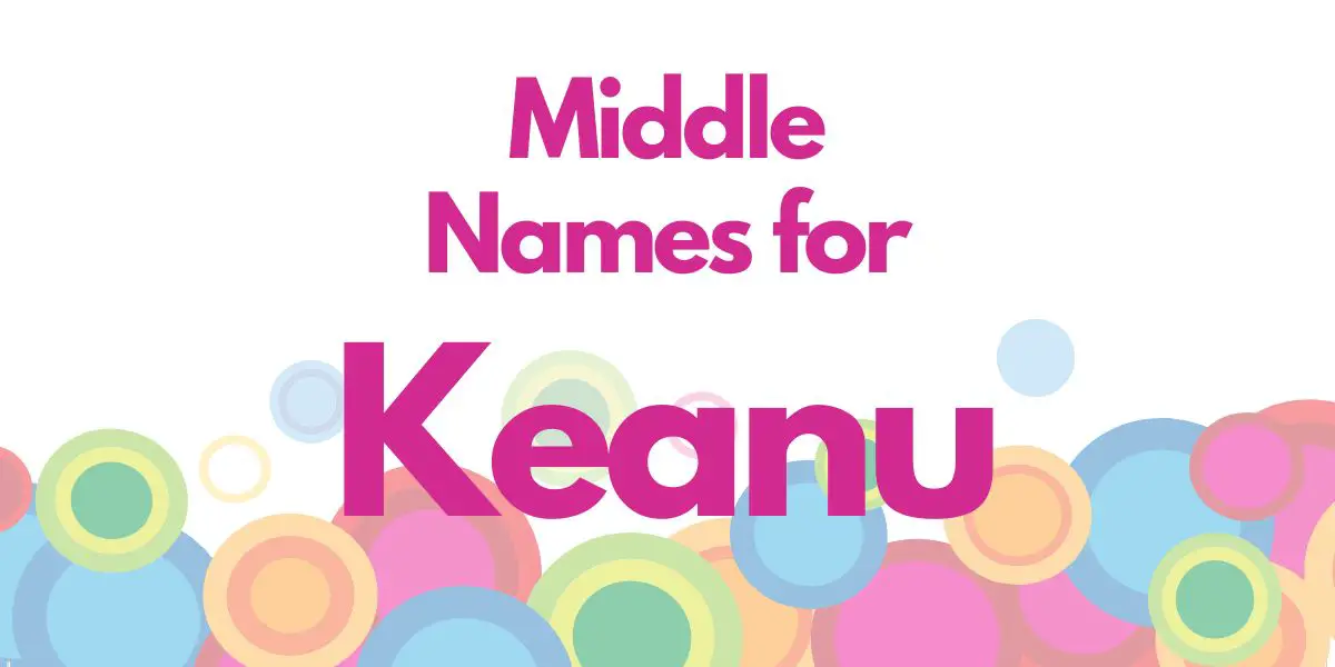 Middle Names for Keanu