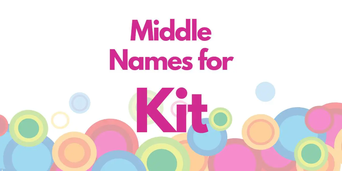 Middle Names for Kit