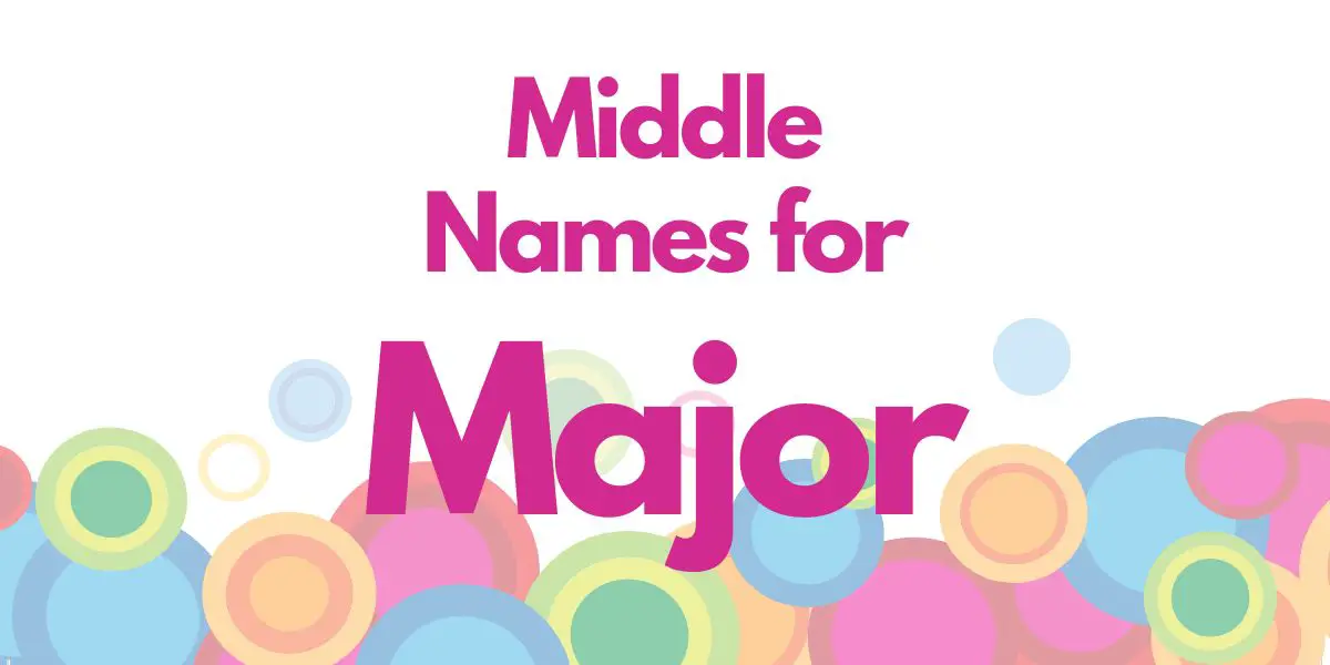 Middle Names for Major