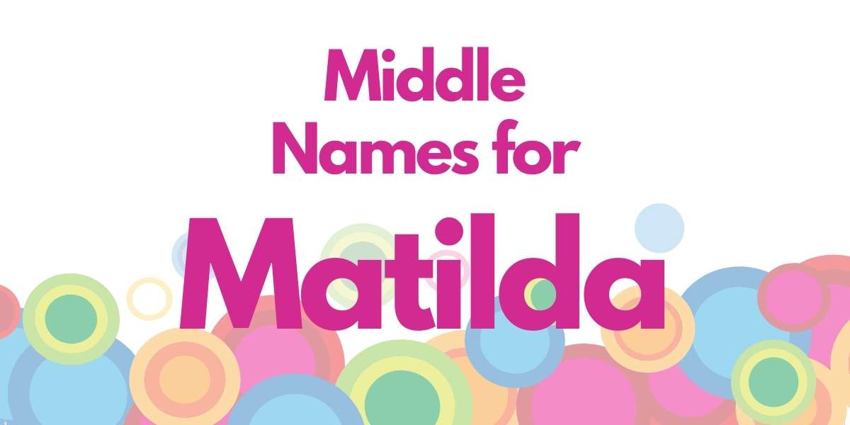 Middle Names for Matilda