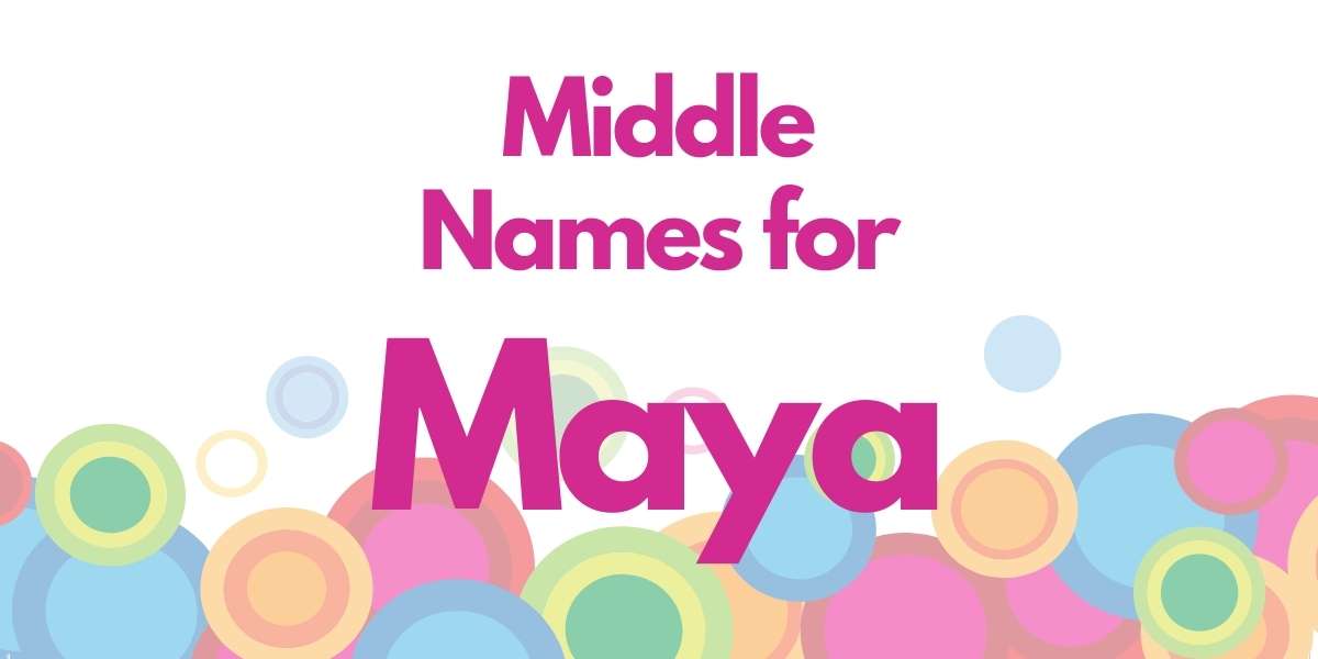 Middle Names for Maya