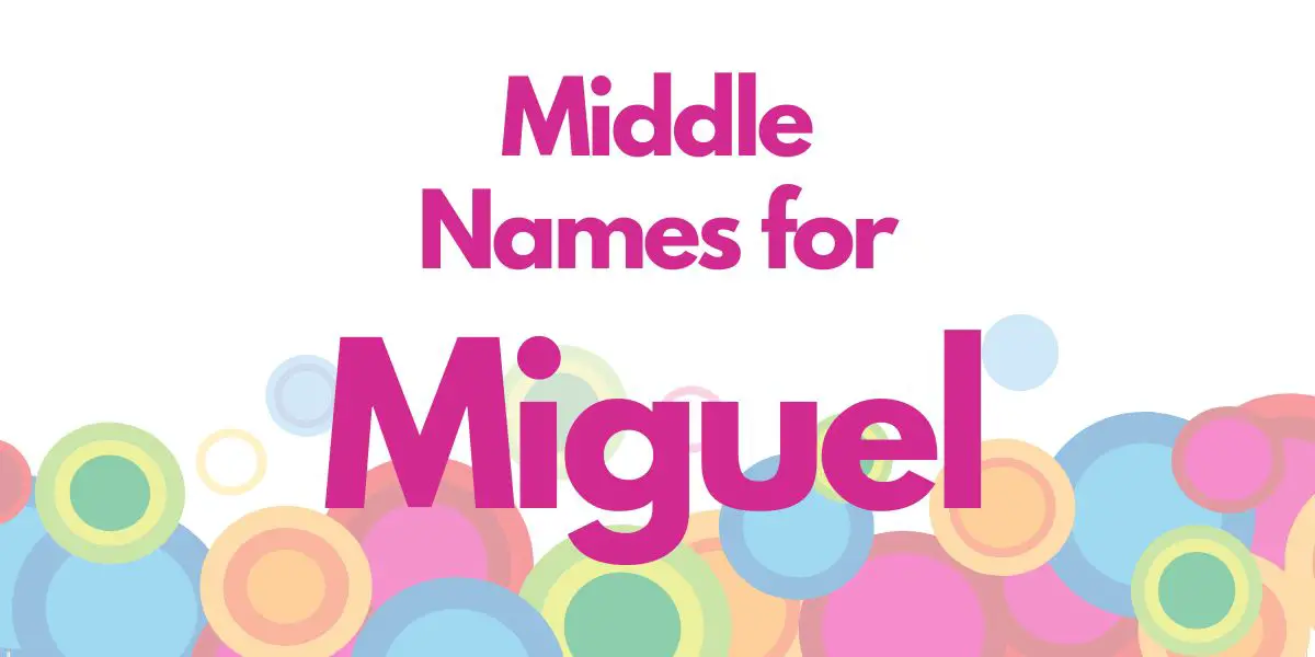 Middle Names for Miguel