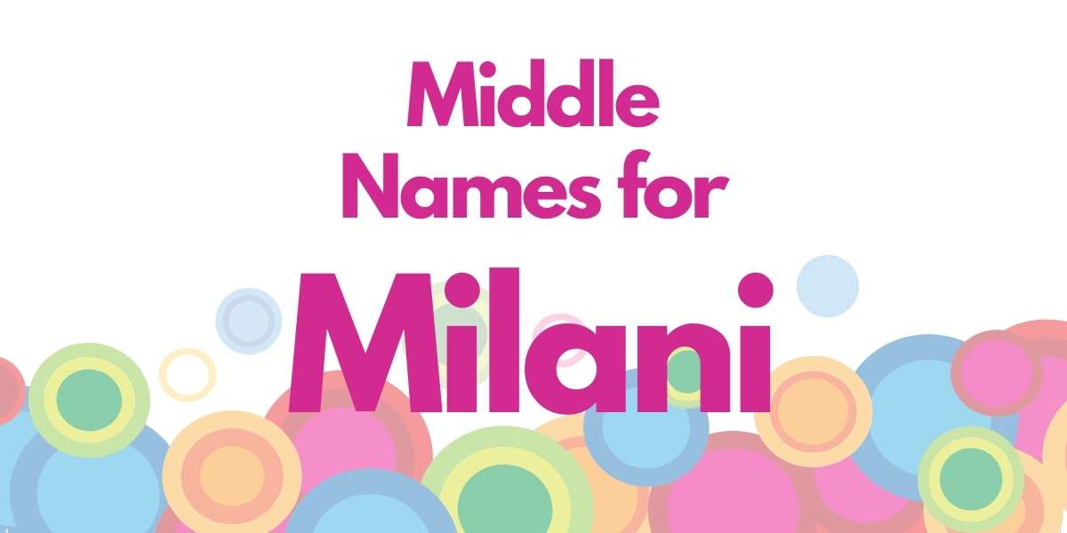 Middle Names for Milani