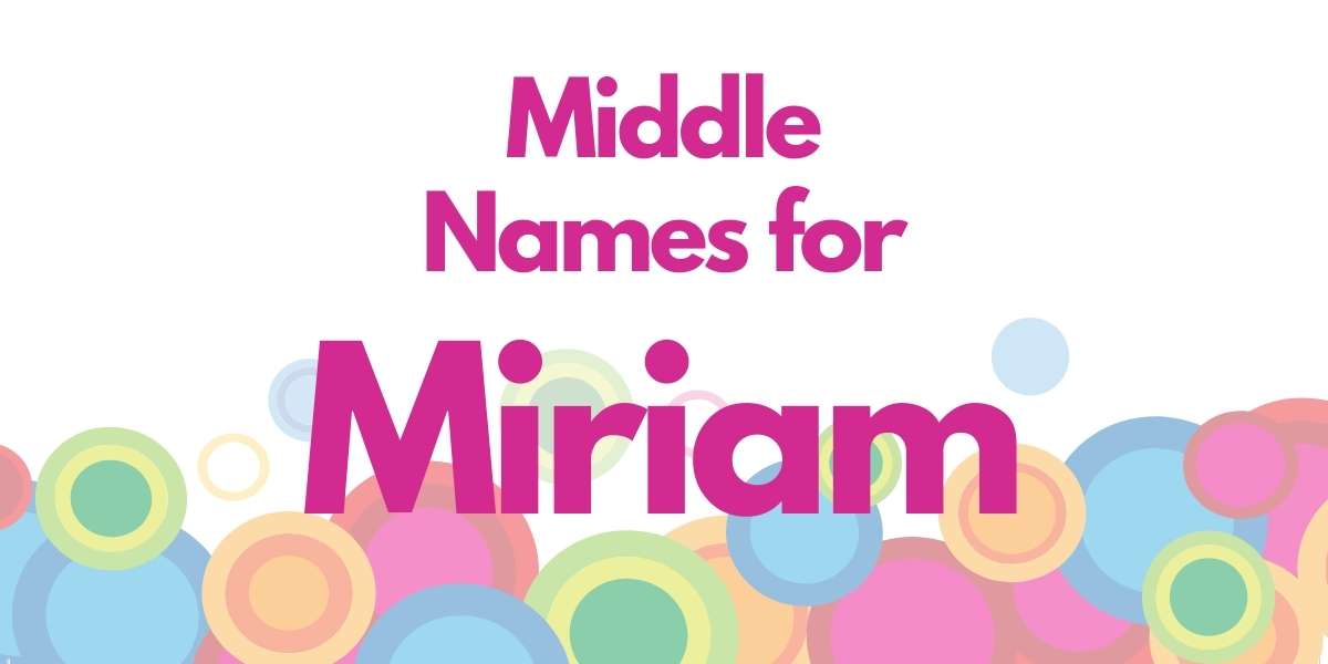 Middle Names for Miriam