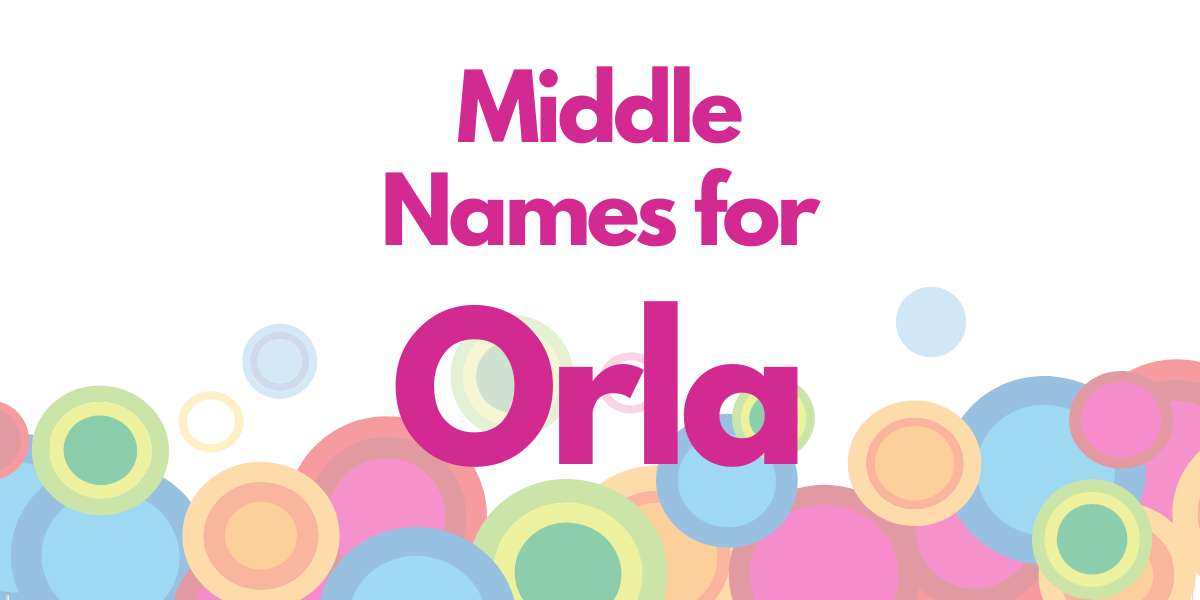 Middle Names for Orla