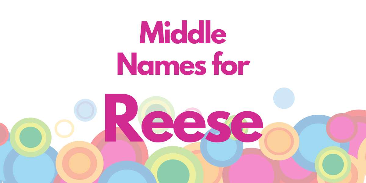 Middle Names For Reese 167 Unique Gems Baby Names middle-names-for-reese-167-unique-gems-baby-names
