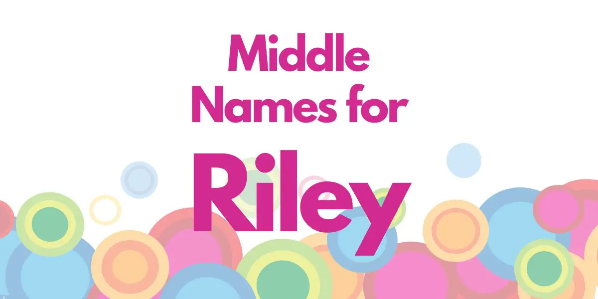 Middle Names for Riley: 155 Creative Pairings - Baby Names