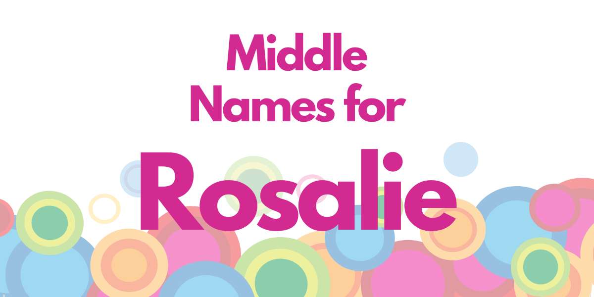 Middle Names for Rosalie